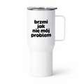 Kubek termiczny z nadrukiem "brzmi jak nie mój problem"