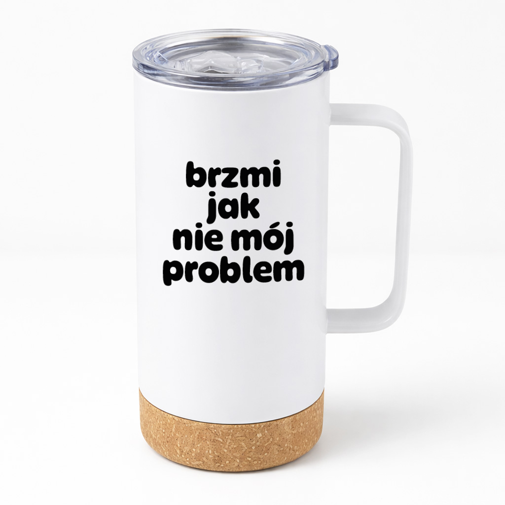 Kubek termiczny z nadrukiem "brzmi jak nie mój problem"