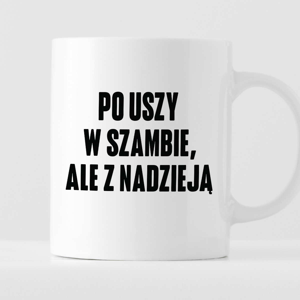 Kubek z nadrukiem "Po uszy w szambie, ale z nadzieją" zdjęcie 1