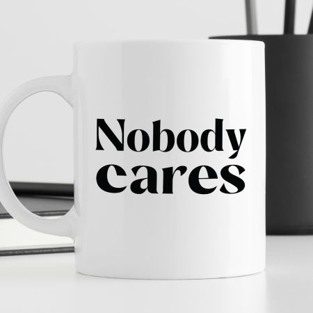 Kubek z nadrukiem "Nobody cares" zdjęcie 3